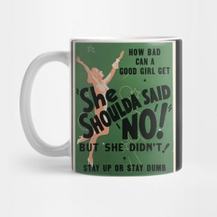 1940s anti marijuana propaganda - She shoulda said no Mug